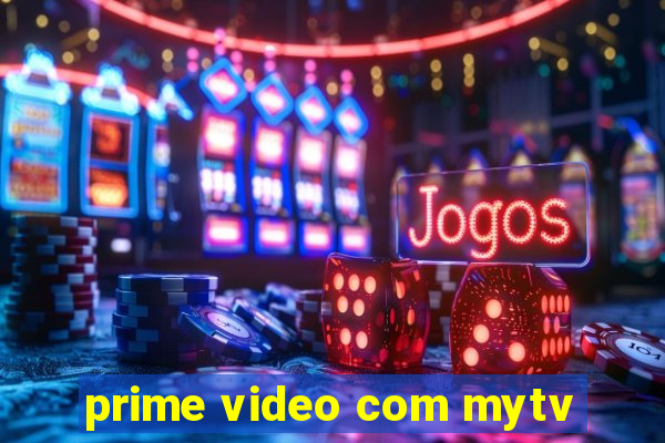 prime video com mytv